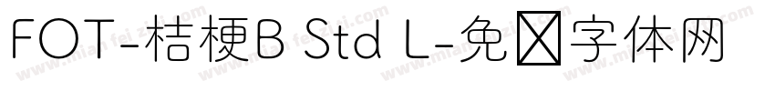 FOT-桔梗B Std L字体转换
